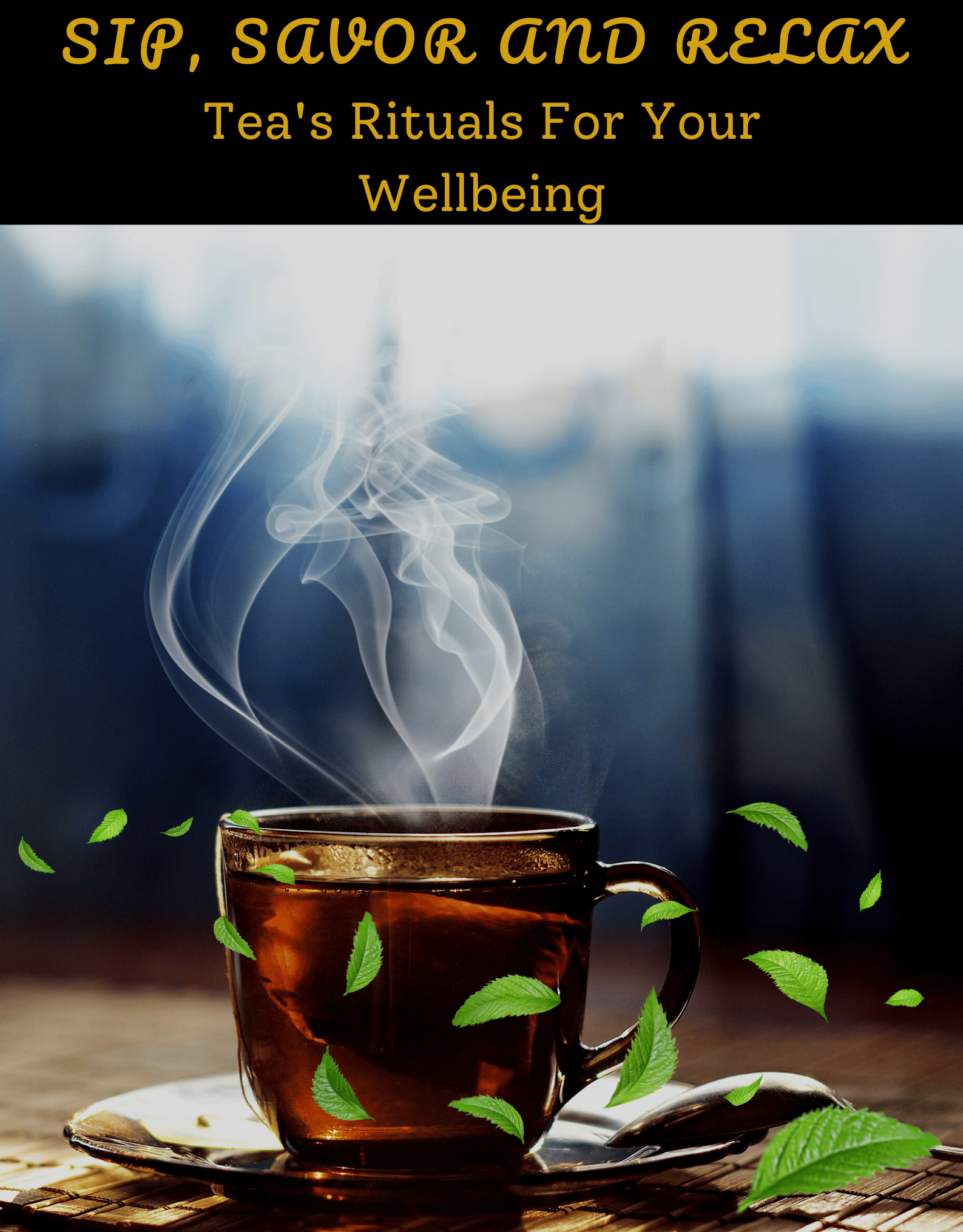 Tea's Rituals For Your Wellbeing: Sip, Savor, and Relax – Black Scottie ...